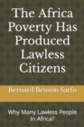 Image for The Africa Poverty Has Produced Lawless Citizens : Why Many Lawless People In Africa?