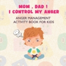 Image for Mom, Dad I Control My Anger