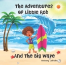 Image for The Adventures of Little Rob and the Big Wave