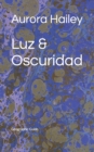 Image for Luz &amp; Oscuridad : Guia Geografica.