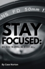 Image for Stay Focused : So, You Wanna Be A 1st AC...