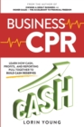 Image for Business CPR : Solving the Profit but No Cash Problem