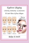 Image for Eyebrow Shaping, Laminating &amp; Extensions To Suit Nose &amp; Face Shapes : Black &amp; White Page Version