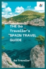 Image for THE Go Traveller&#39;s SPAIN TRAVEL GUIDE (full-color)