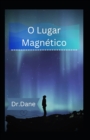 Image for O Lugar Magnetico