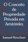 Image for O Conceito de Propriedade Privada em Aristoteles