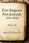 Image for Fort Simpson Post Journals 1834-1843 - Volume One