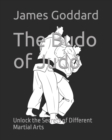 Image for The Budo of Judo : Unlock the Secrets of Different Martial Arts