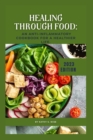 Image for Healing through Food : An Anti-Inflammatory Cookbook for a Healthier Life.