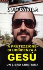 Image for A prutezzione di ubbidenza a Gesu