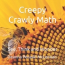 Image for Creepy Crawly Math : See, Think and Wonder