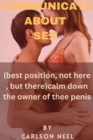 Image for Communicate about Sex : (best position, not here, but there)calm down the owner of thee penis