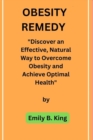 Image for Obesity Remedy : Discover an Effective, Natural Way to Overcome Obesity and Achieve Optimal Health