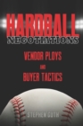 Image for Hardball Negotiations : Vendor Ploys and Buyer Tactics