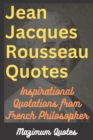 Image for Jean Jacques Rousseau Quotes : Inspirational Quotations from French Philosopher