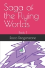 Image for Saga of the Flying Worlds : Book 1