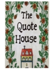 Image for The Quote House : Get Inspired !
