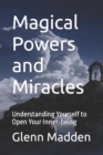 Image for Magical Powers and Miracles : Understanding Yourself to Open Your Inner-being
