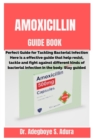 Image for Amoxicillin Guide Book : Perfect Guide for Tackling Bacterial Infection