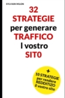 Image for 32 strategie per generare traffico l vostro sito e 10 strategie per renderlo redditizio