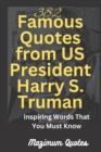 Image for 382 Famous Quotes from US President Harry S. Truman : Inspiring Words That You Must Know