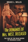 Image for The Demands of Mrs. West, Deceased