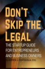 Image for Don&#39;t Skip the Legal : The Startup Guide for Entrepreneurs and Business Owners