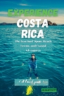 Image for Experience Costa Rica : The Best Surf Spots, Beach Towns, and Coastal Adventures (A travel guide)