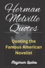 Image for Herman Melville Quotes : Quoting the Famous American Novelist