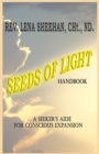 Image for Seeds of Light Handbook : A Seeker&#39;s Aide for Conscious Expansion