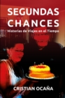 Image for Segundas Chances : Historias de Viajes en el Tiempo