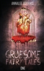 Image for Gruesome Fairy Tales 1 : Serial Killer Horror Stories