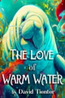 Image for The Love of Warm Water