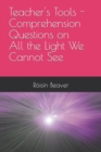 Image for Teacher&#39;s Tools - Comprehension Questions on All the Light We Cannot See