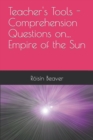 Image for Teacher&#39;s Tools - Comprehension Questions on... Empire of the Sun