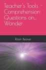 Image for Teacher&#39;s Tools - Comprehension Questions on... Wonder