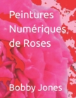 Image for Peintures Numeriques de Roses