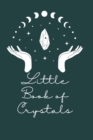 Image for Little Book Of Crystals