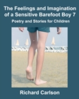 Image for The Feelings and Imagination of a Sensitive Barefoot Boy 7 : Poetry and Stories for Children
