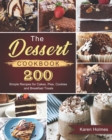 Image for The Dessert Cookbook : 200 Simple Recipes for Cakes, Pies, Cookies and Breakfast Treats