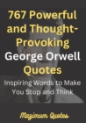Image for 767 Powerful and Thought-Provoking George Orwell Quotes