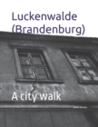 Image for Luckenwalde (Brandenburg) : A city walk