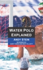 Image for Water Polo Explained, 2nd Edition