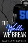 Image for The Walls We Break