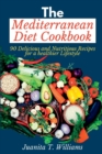 Image for The Mediterranean Diet Cookbook : 90 Delicious and Nutritious Recipes for a Healthier Lifestyle