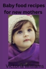 Image for Baby food recipes for new mothers
