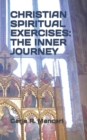 Image for Christian Spiritual Exercises : The Inner Journey