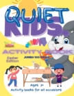 Image for Quiet Kids Activity Book - Easter Edition : Hours of Activities at Easter!