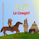 Image for Alix la cowgirl : Les aventures de mon prenom