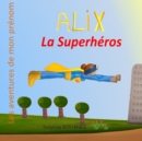 Image for Alix la Superheros : Les aventures de mon prenom